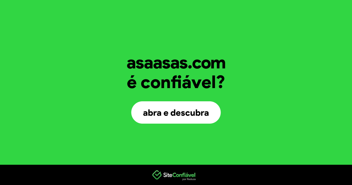 O site asaasas.com é confiável?
