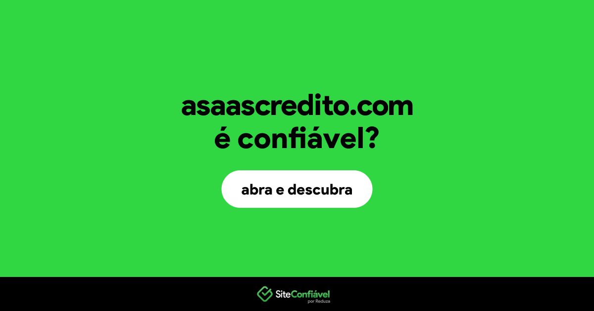 O site asaascredito.com é confiável?