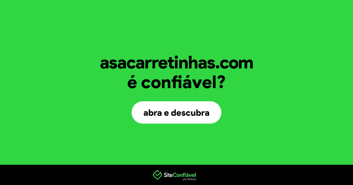 O site asacarretinhas.com é confiável?