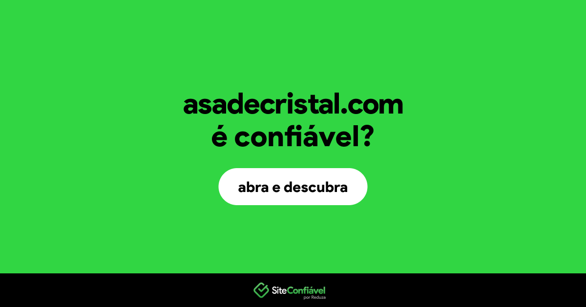 O site asadecristal.com é confiável?