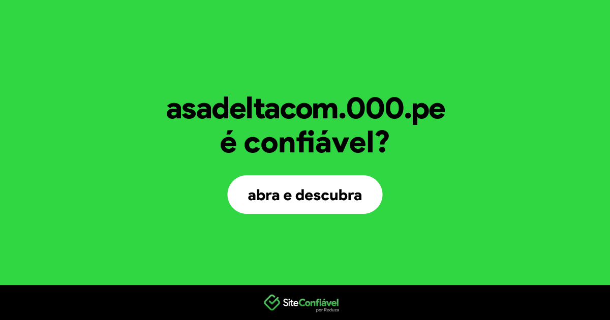 O site asadeltacom.000.pe é confiável?
