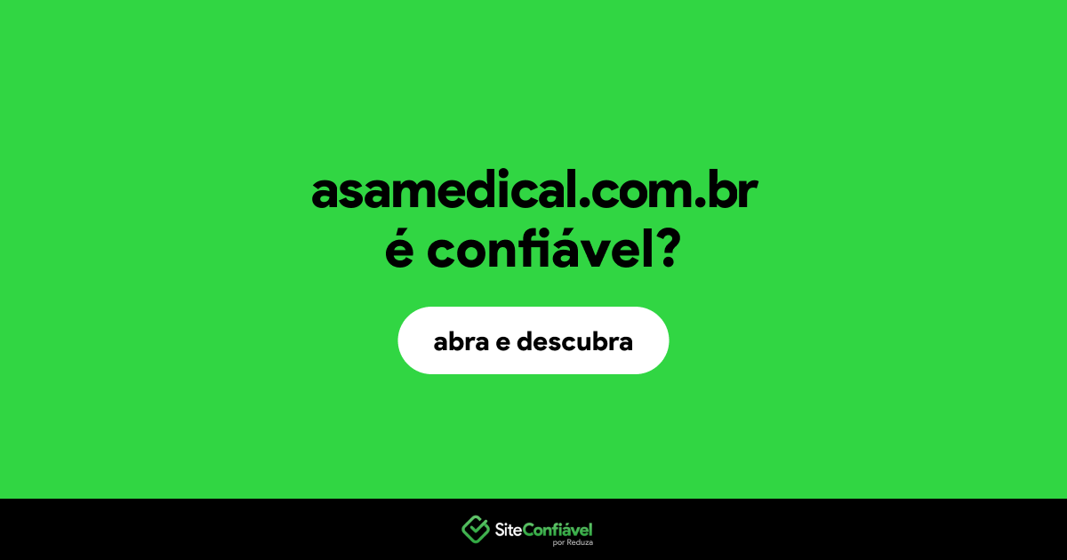 O site asamedical.com.br é confiável?
