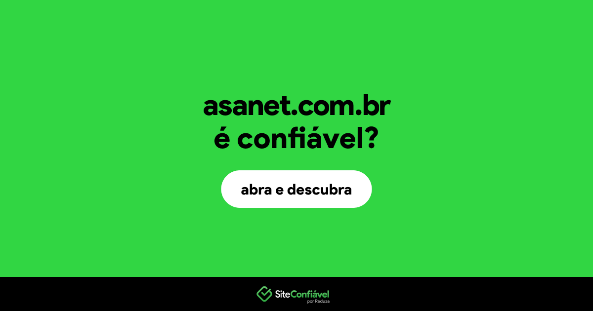 O site asanet.com.br é confiável?