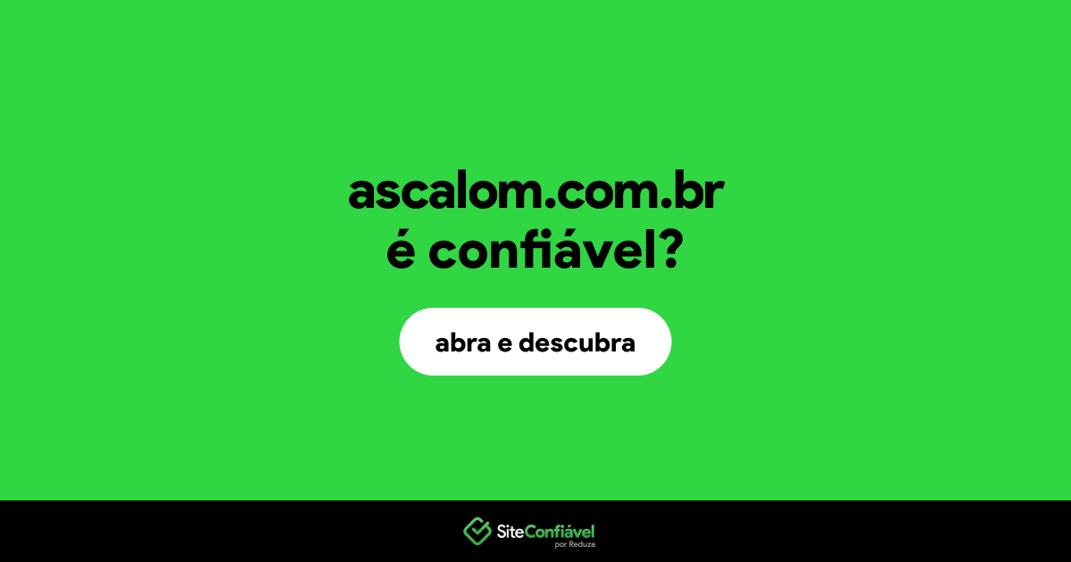 O site ascalom.com.br é confiável?