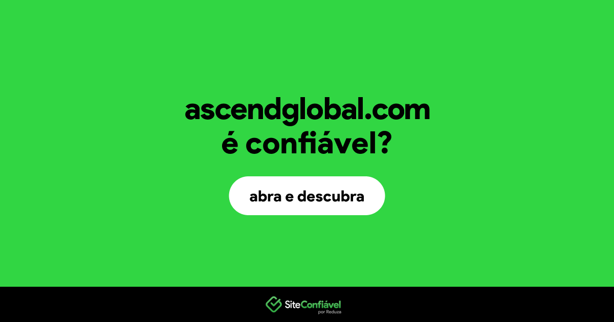 O site ascendglobal.com é confiável?