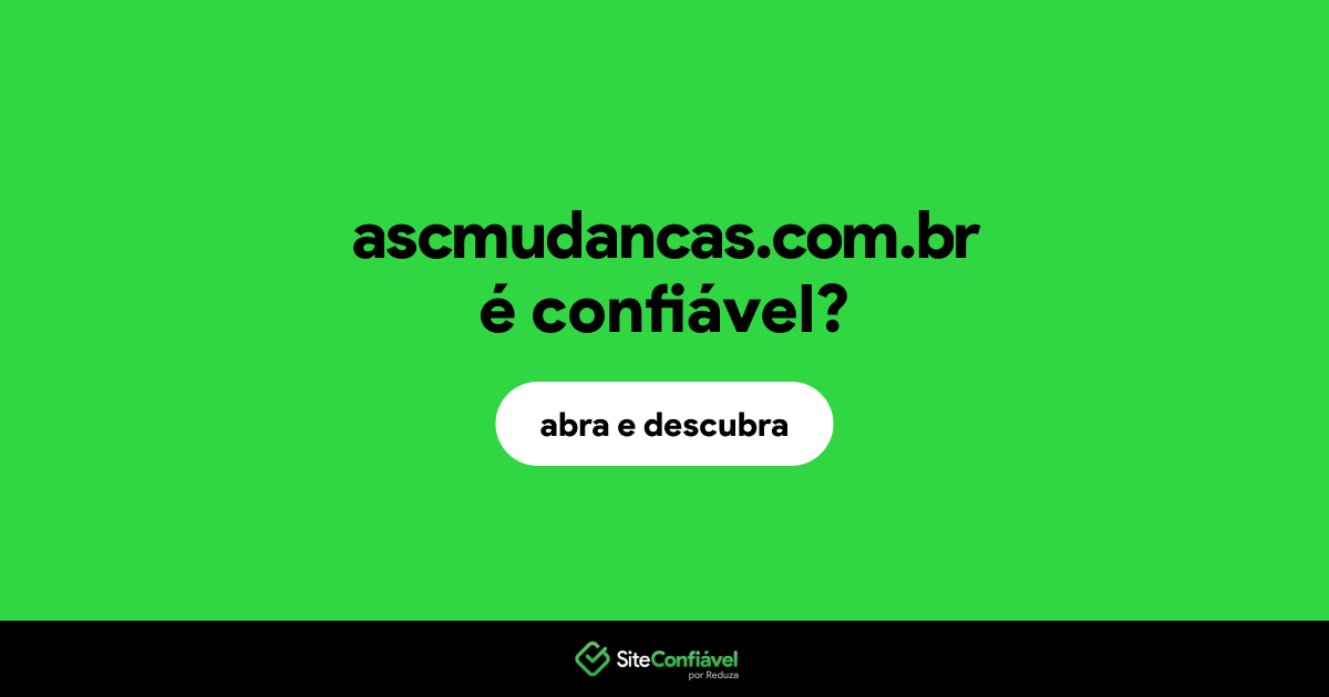 O site ascmudancas.com.br é confiável?