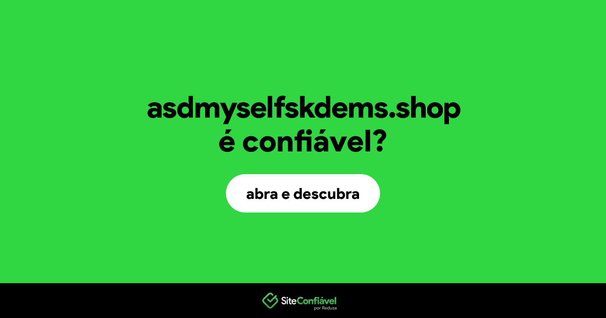 O site asdmyselfskdems.shop é confiável?