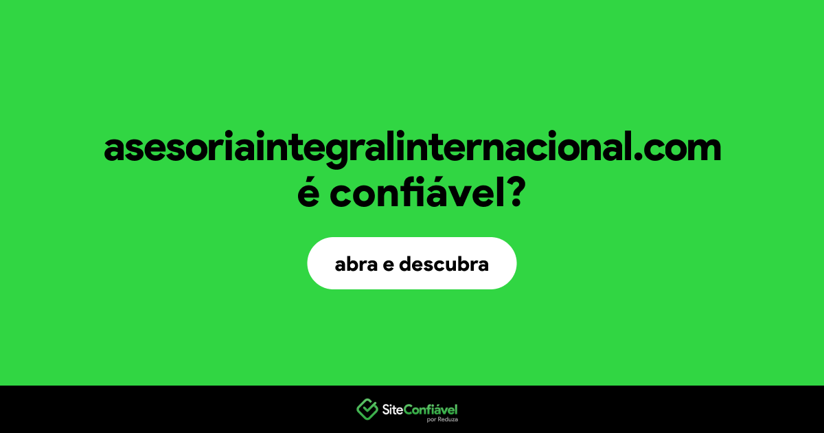 O site asesoriaintegralinternacional.com é confiável?