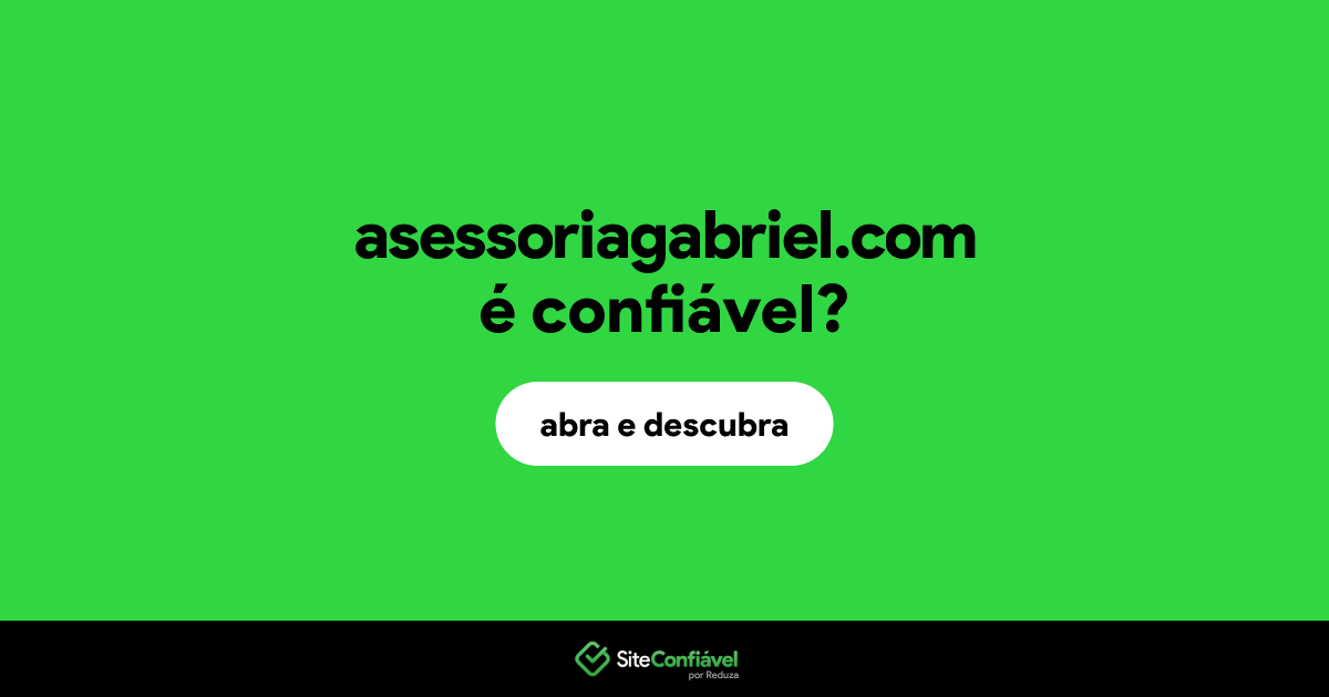 O site asessoriagabriel.com é confiável?