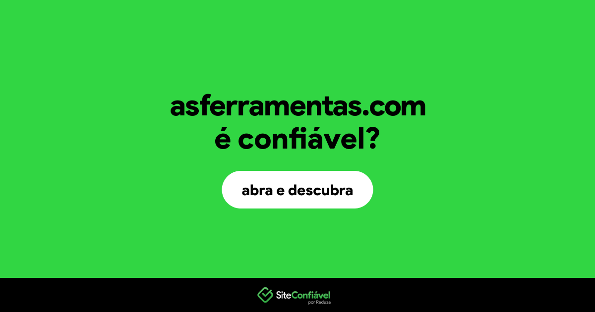 O site asferramentas.com é confiável?