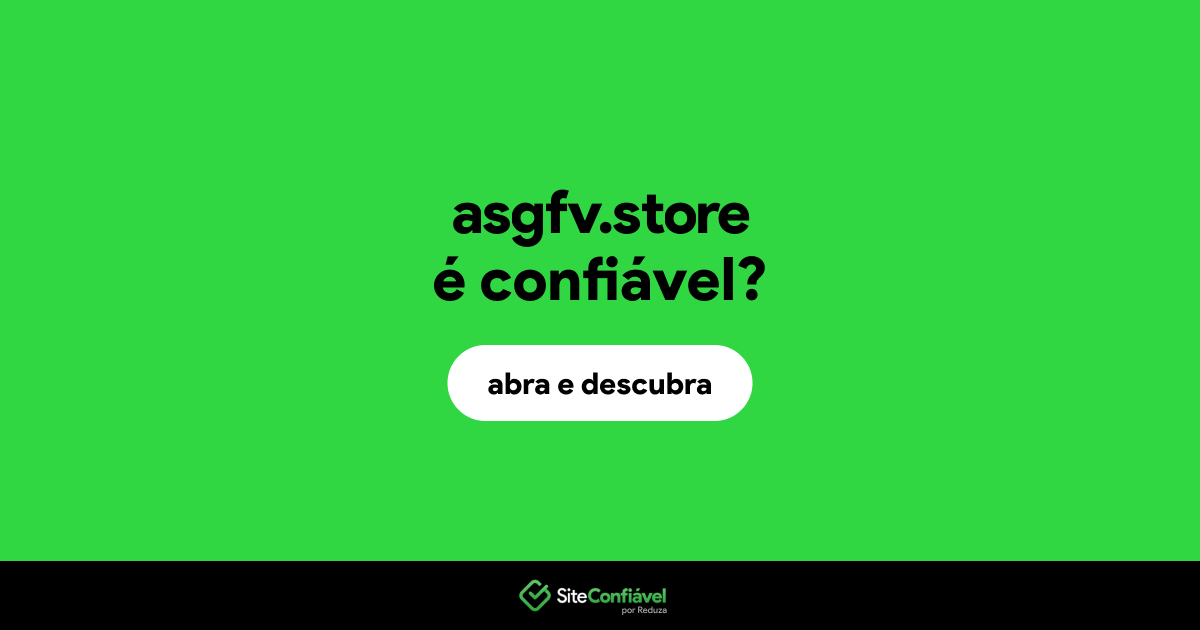 O site asgfv.store é confiável?