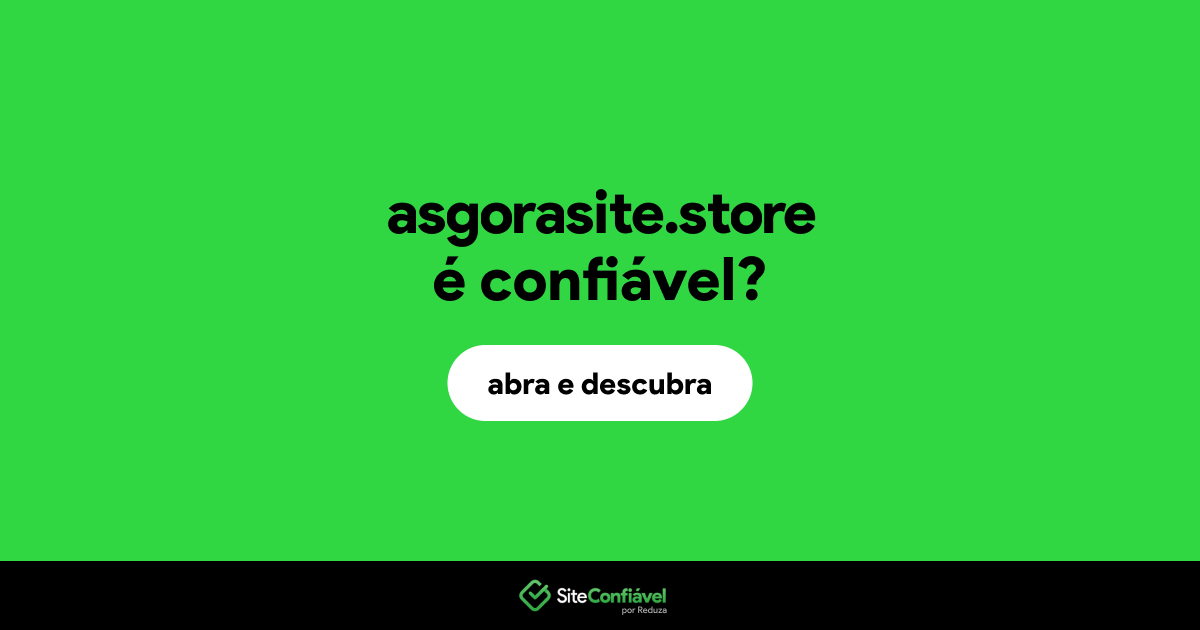 O site asgorasite.store é confiável?