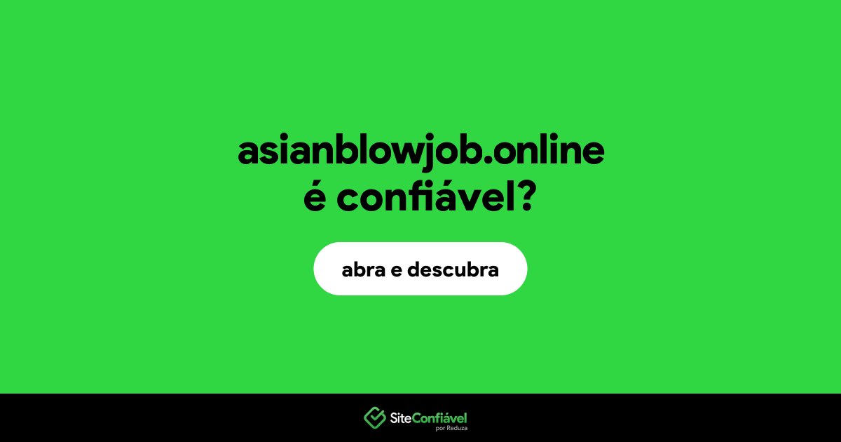 O site asianblowjob.online é confiável?