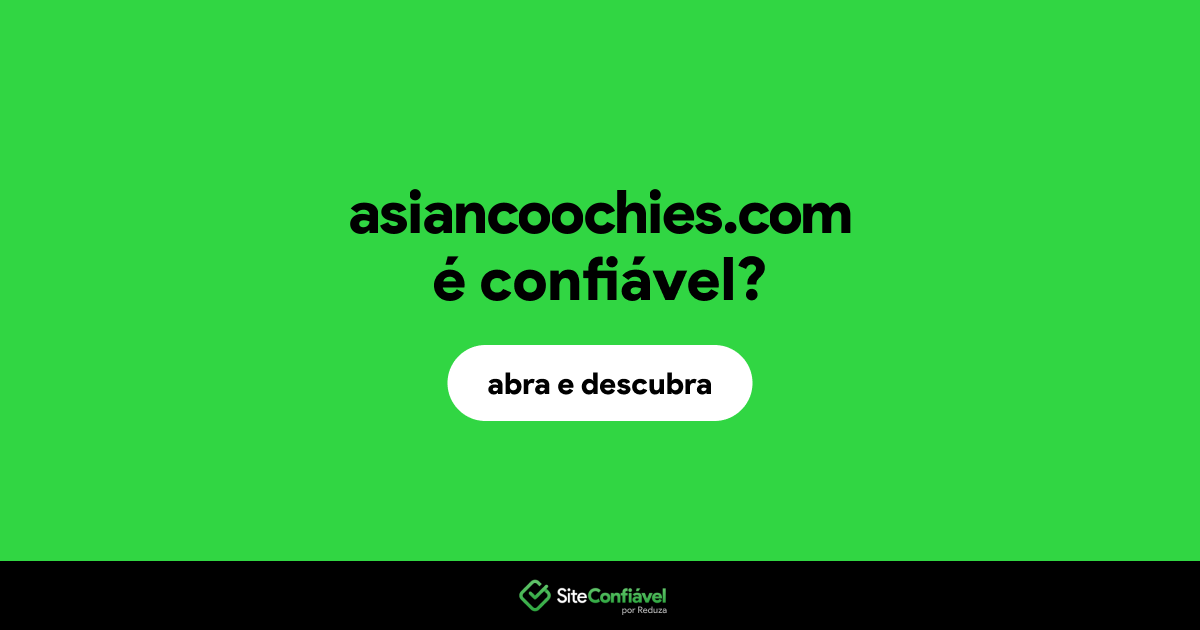 O site asiancoochies.com é confiável?