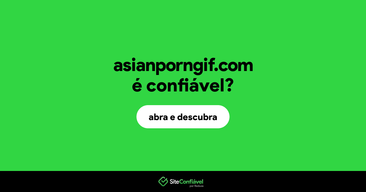 O site asianporngif.com é confiável?