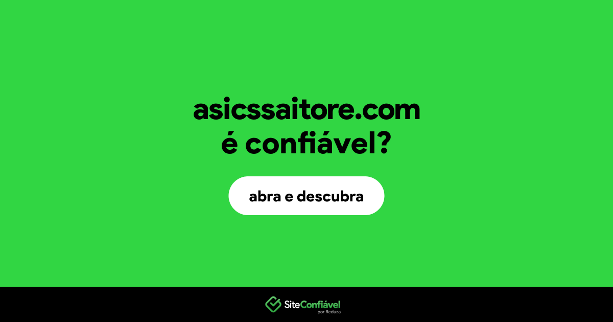 O site asicssaitore.com é confiável?