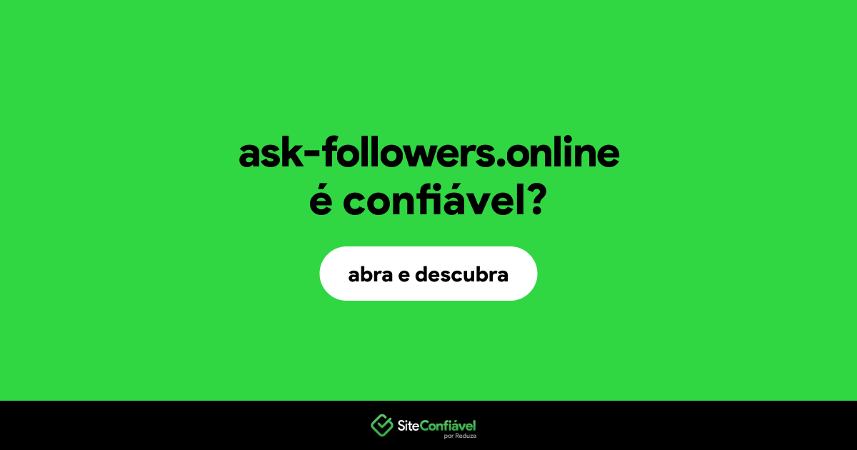 O site ask-followers.online é confiável?
