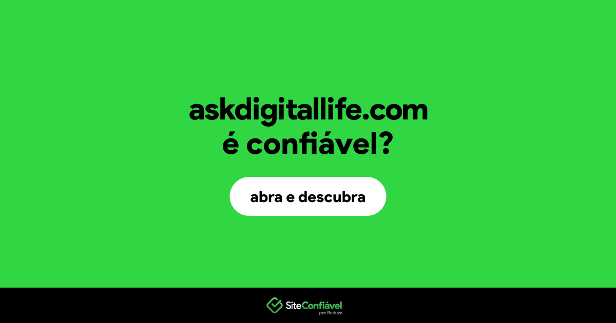 O site askdigitallife.com é confiável?