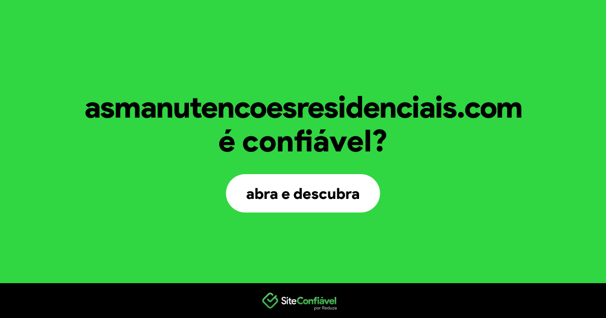 O site asmanutencoesresidenciais.com é confiável?