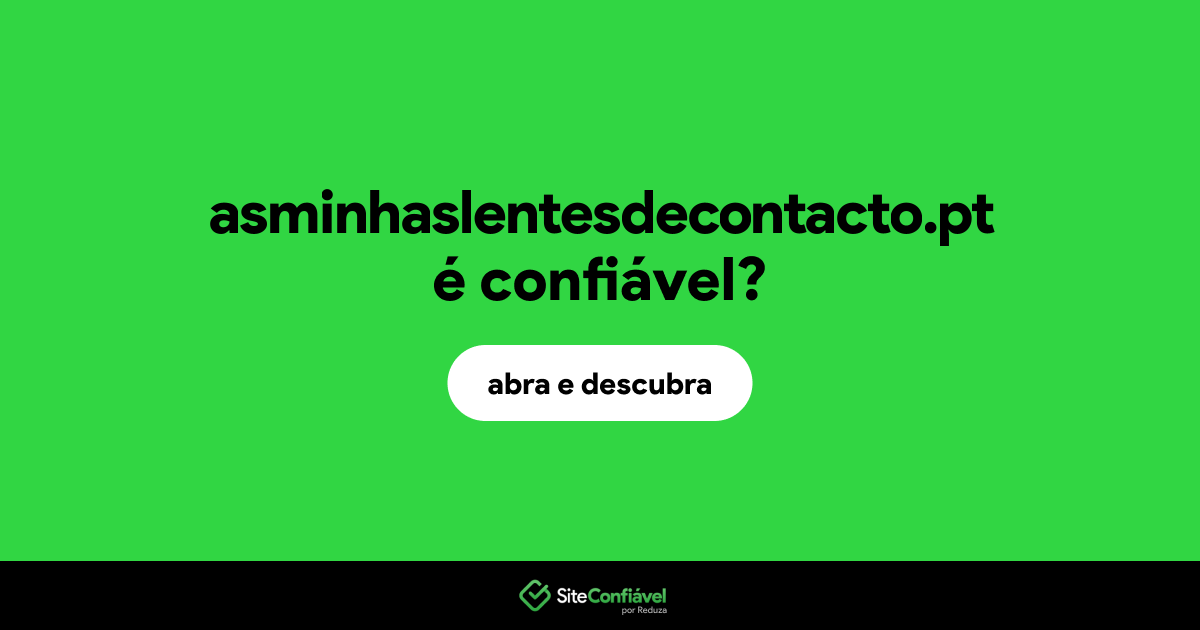 O site asminhaslentesdecontacto.pt é confiável?