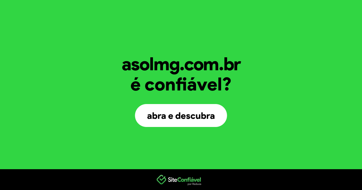 O site asolmg.com.br é confiável?