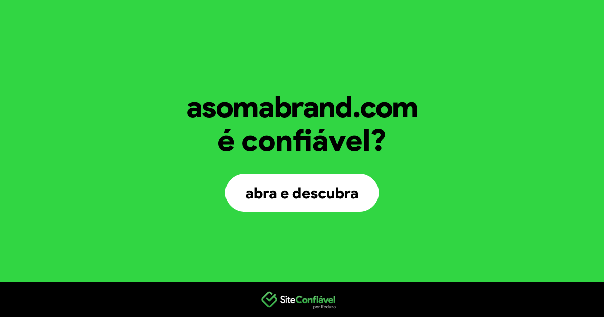 O site asomabrand.com é confiável?