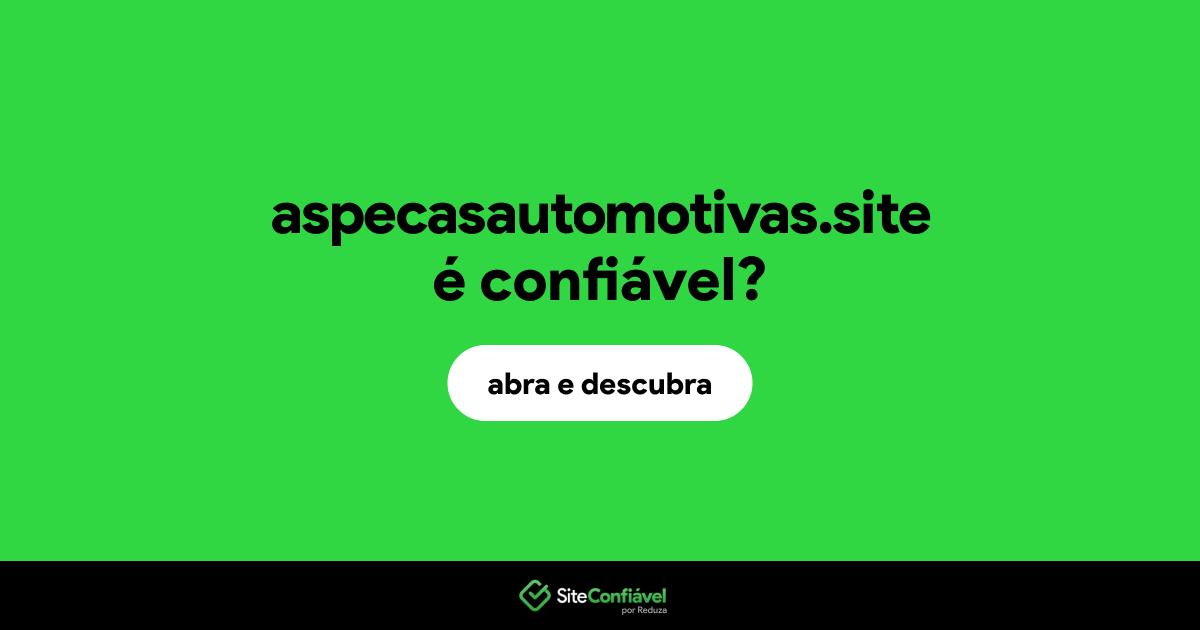 O site aspecasautomotivas.site é confiável?