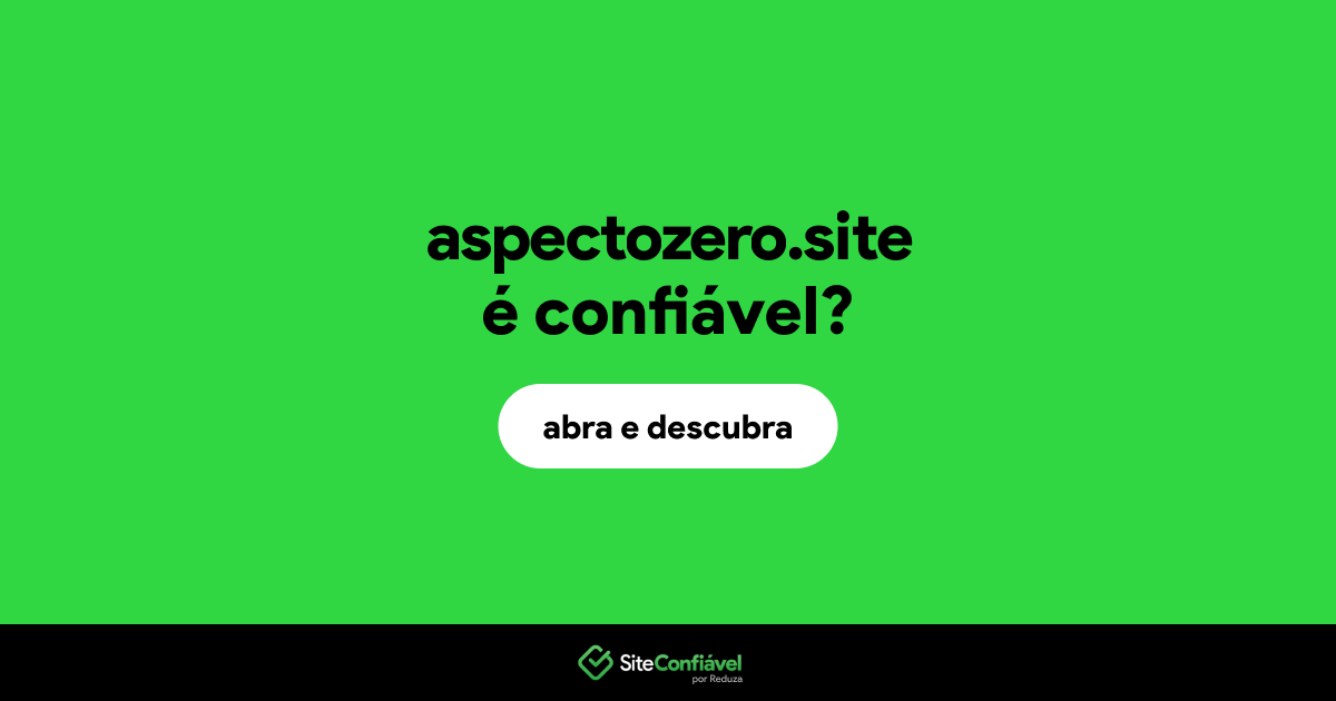 O site aspectozero.site é confiável?