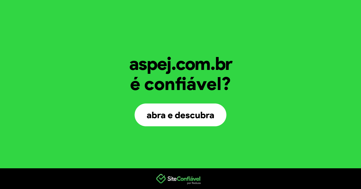 O site aspej.com.br é confiável?