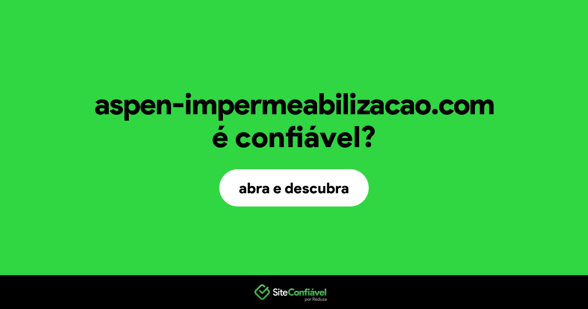 O site aspen-impermeabilizacao.com é confiável?