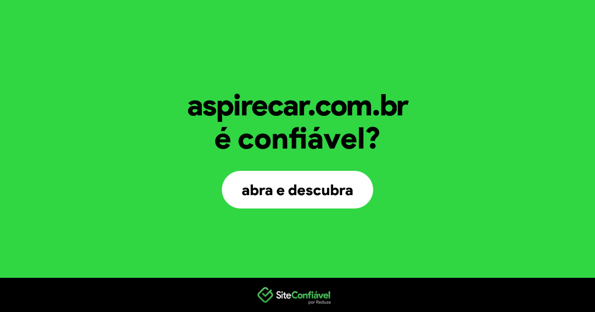 O site aspirecar.com.br é confiável?