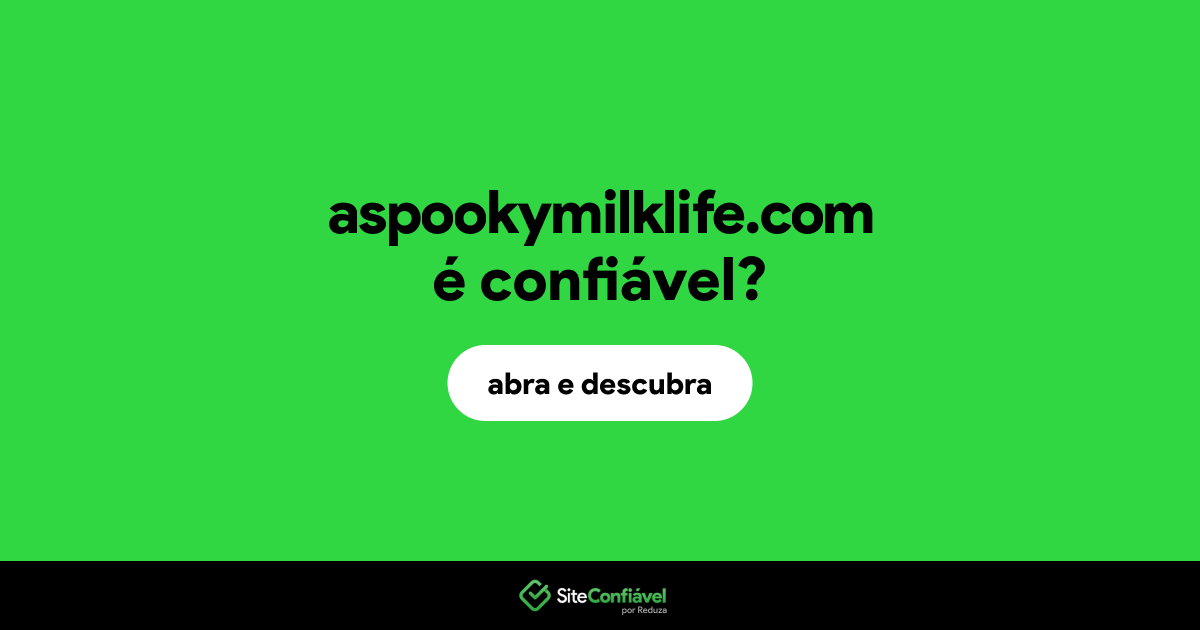 O site aspookymilklife.com é confiável?