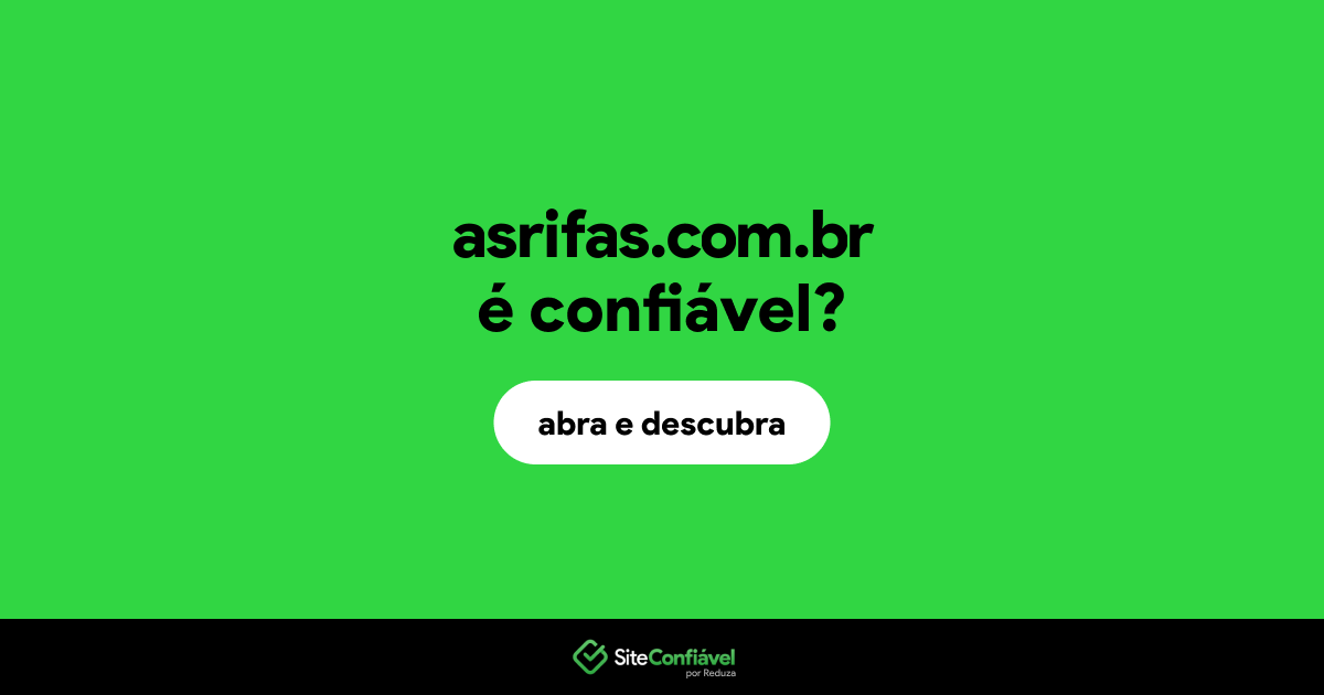 O site asrifas.com.br é confiável?