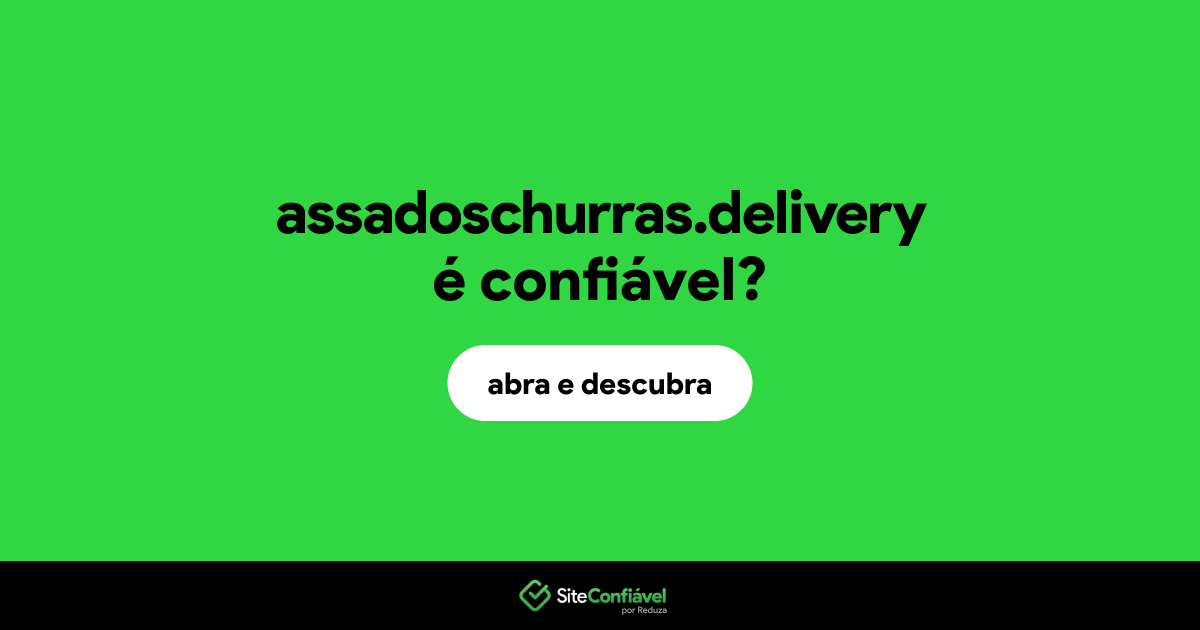 O site assadoschurras.delivery é confiável?