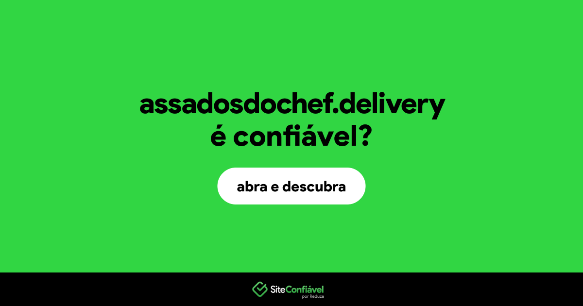 O site assadosdochef.delivery é confiável?