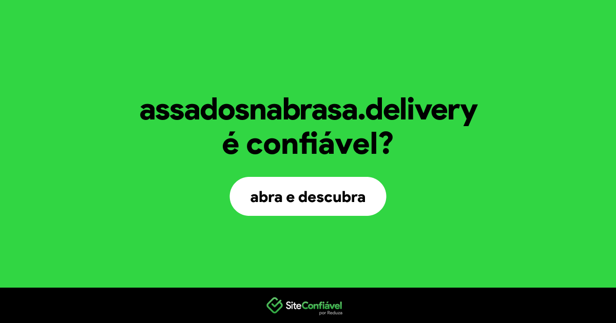 O site assadosnabrasa.delivery é confiável?