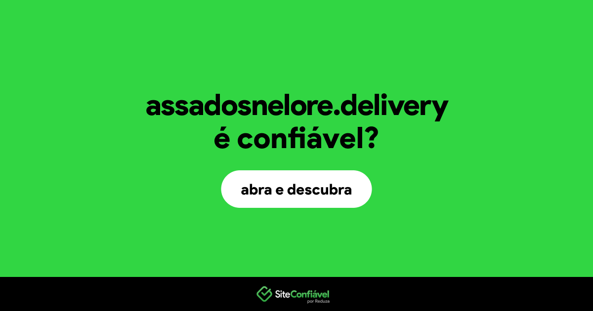 O site assadosnelore.delivery é confiável?