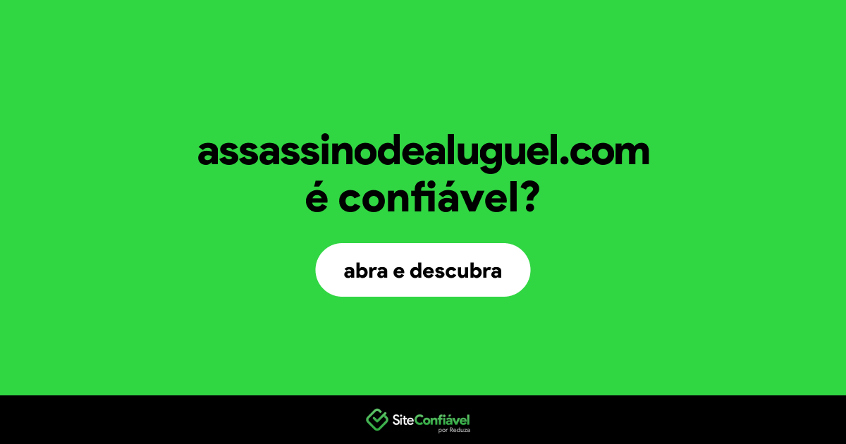 O site assassinodealuguel.com é confiável?