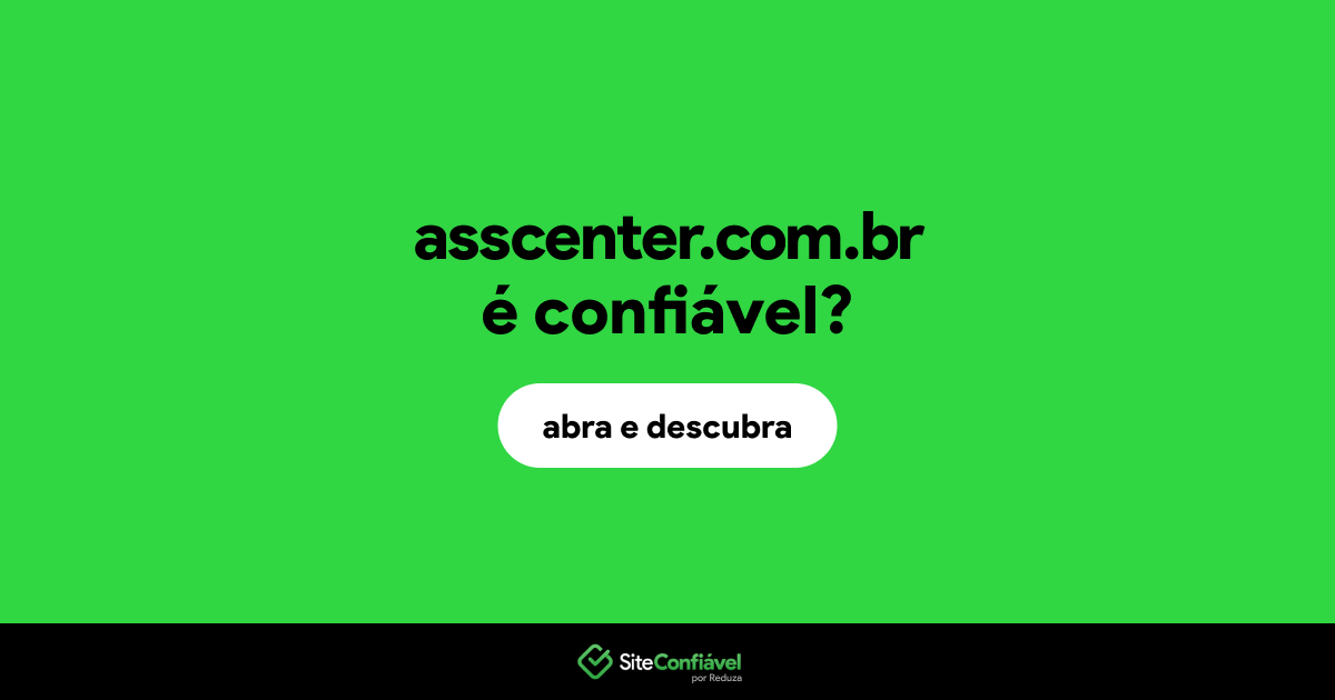 O site asscenter.com.br é confiável?