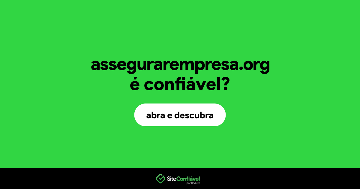 O site assegurarempresa.org é confiável?