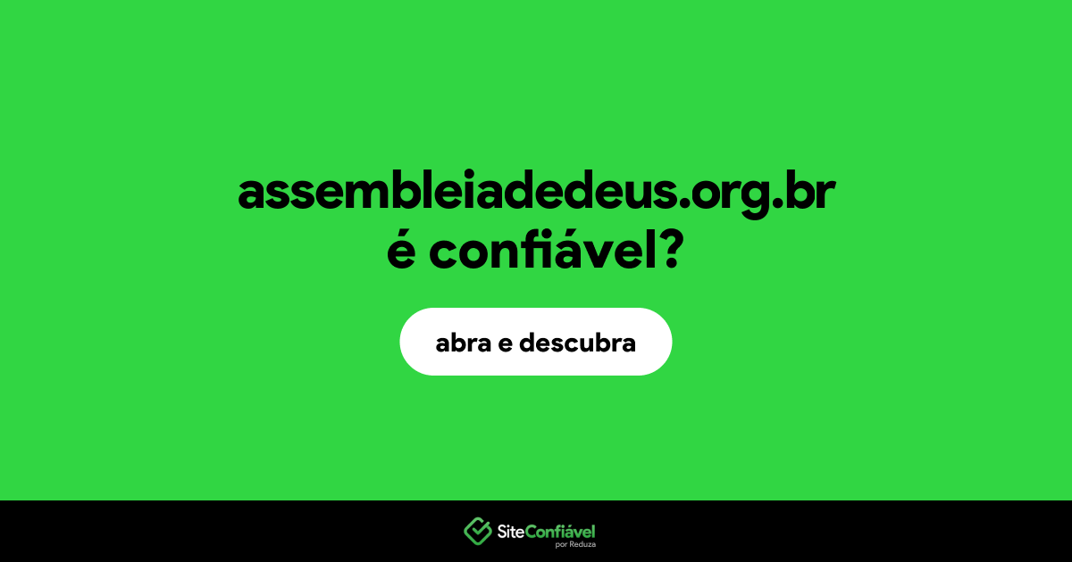 O site assembleiadedeus.org.br é confiável?