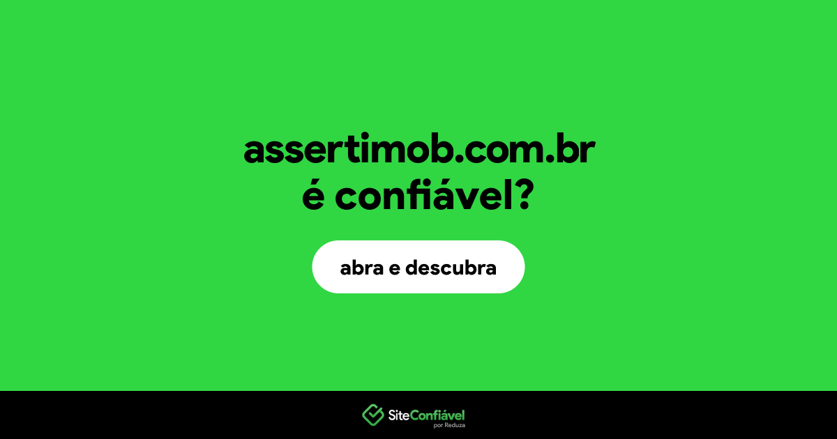 O site assertimob.com.br é confiável?