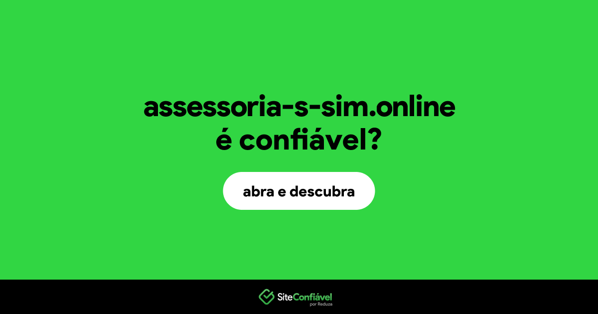 O site assessoria-s-sim.online é confiável?
