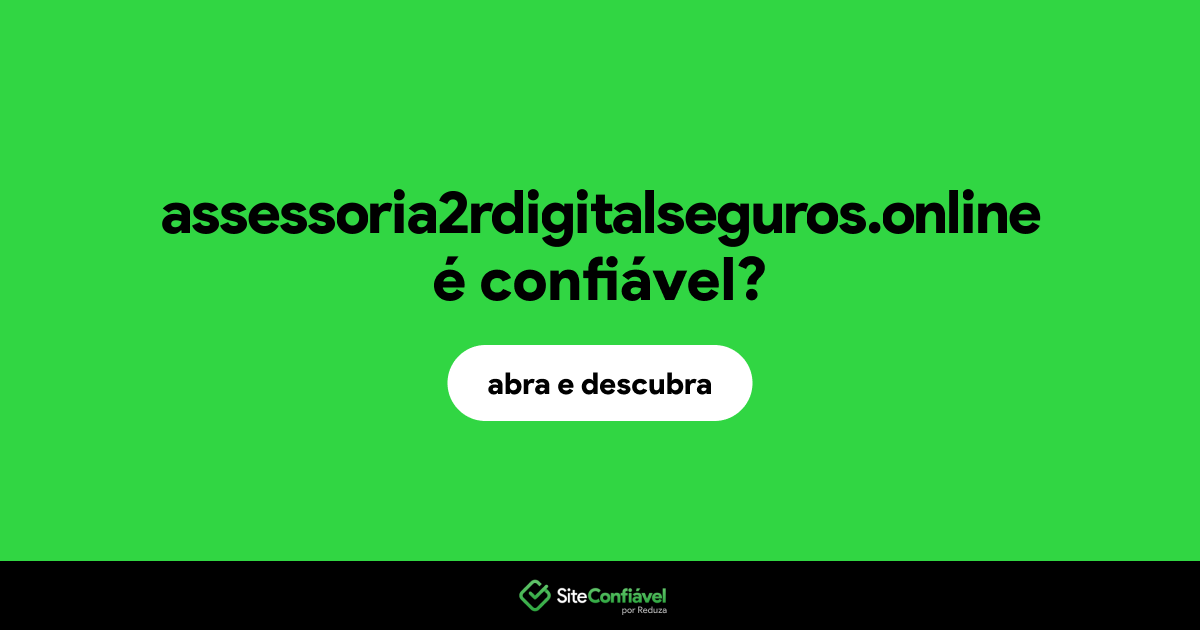 O site assessoria2rdigitalseguros.online é confiável?