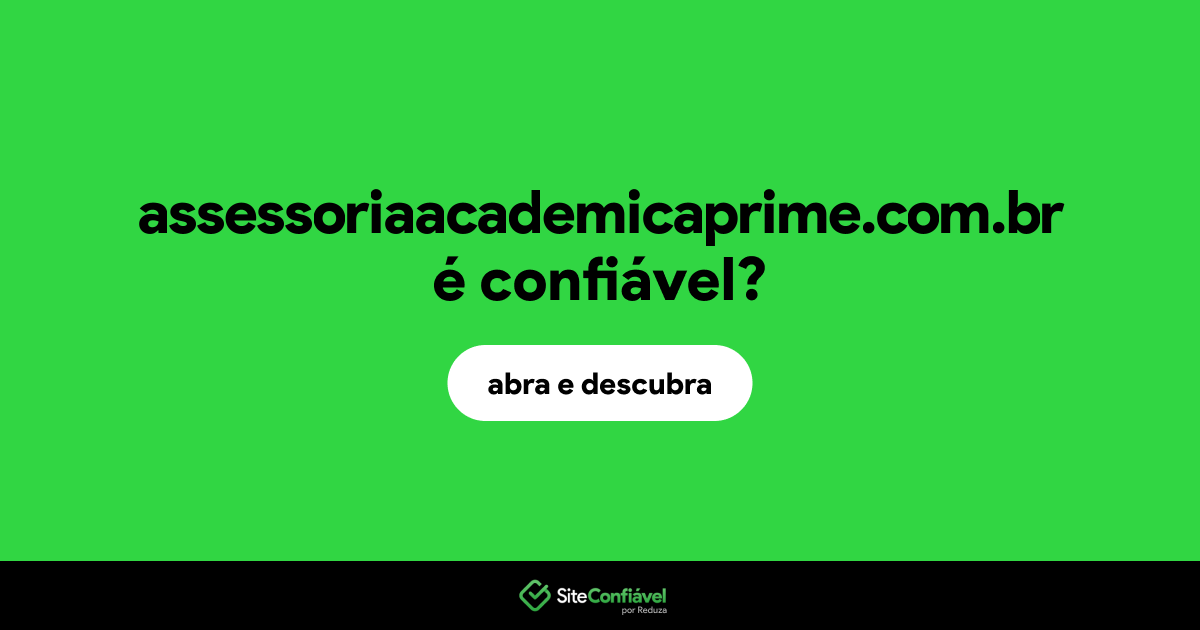 O site assessoriaacademicaprime.com.br é confiável?