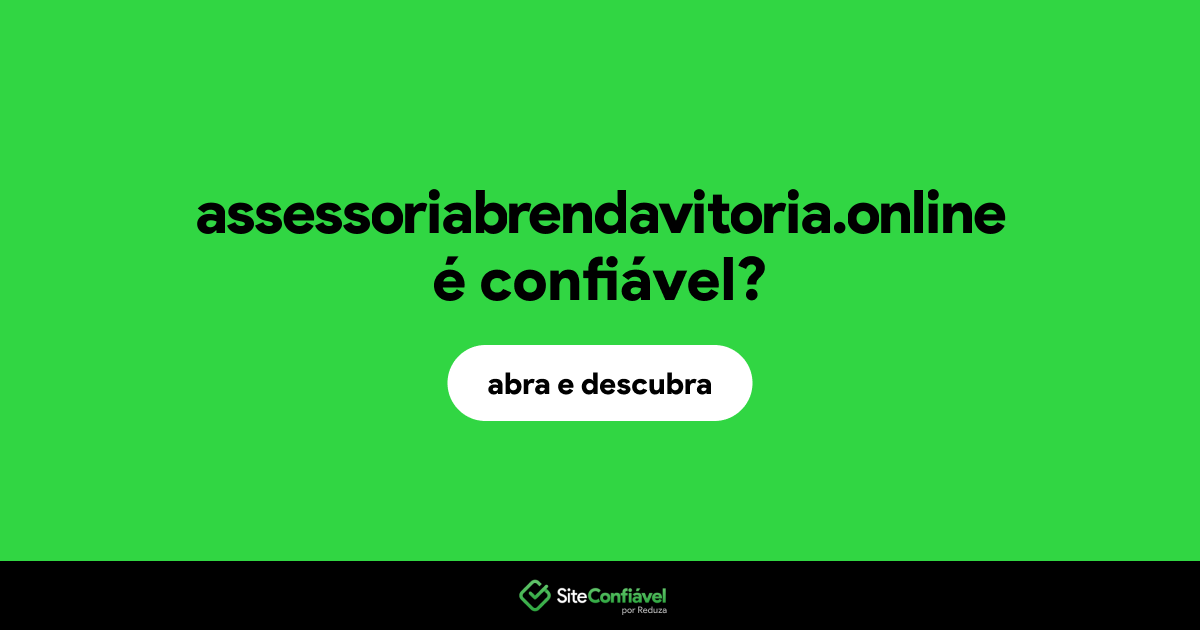 O site assessoriabrendavitoria.online é confiável?