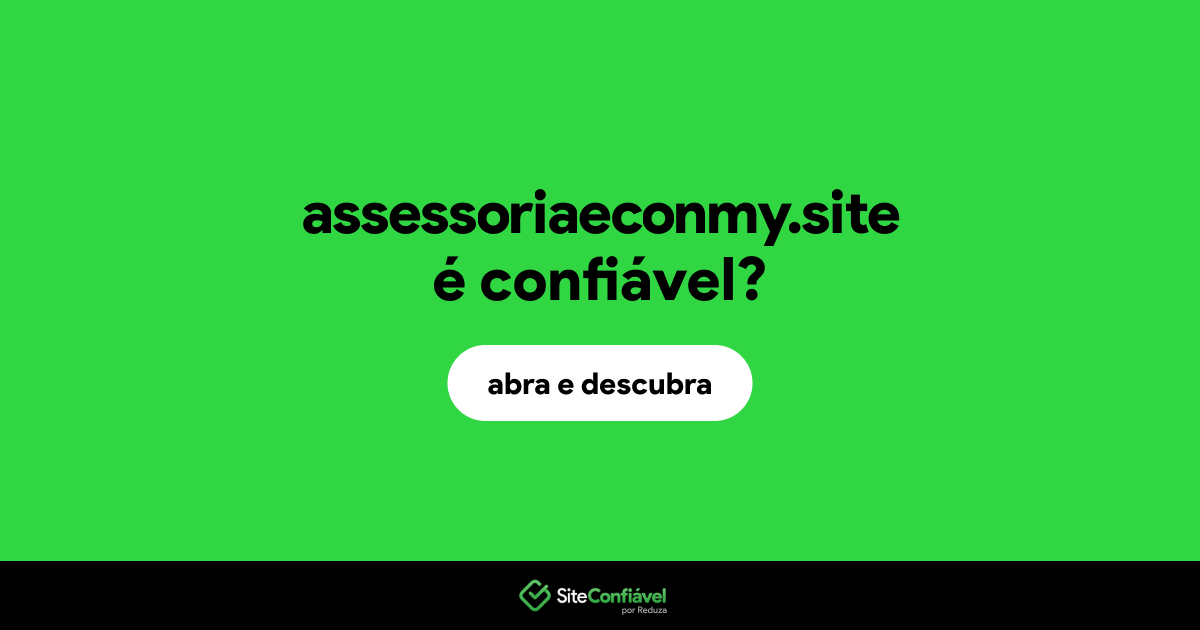 O site assessoriaeconmy.site é confiável?