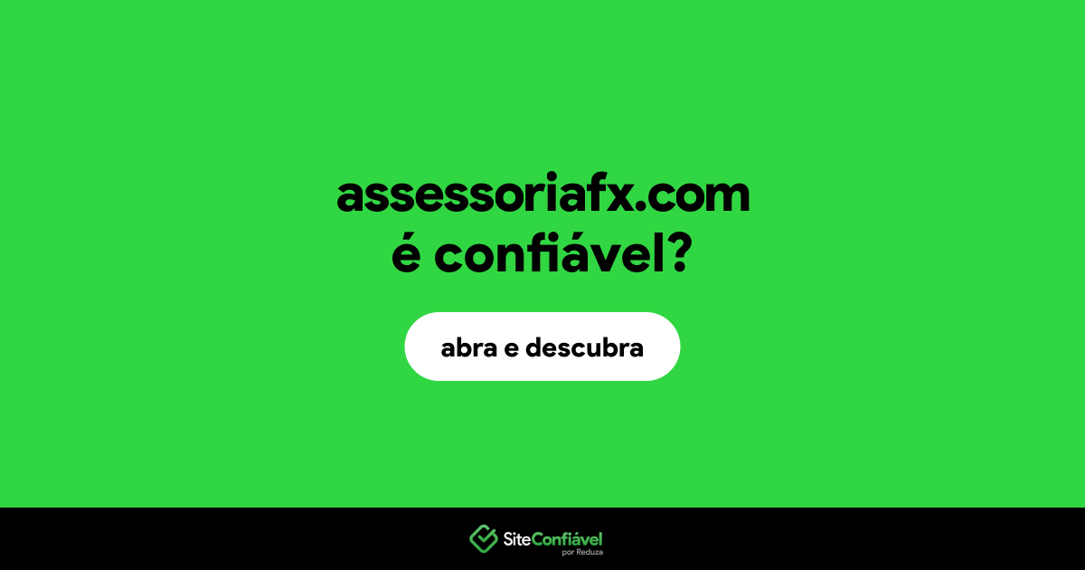 O site assessoriafx.com é confiável?