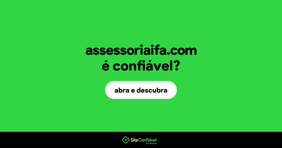 O site assessoriaifa.com é confiável?