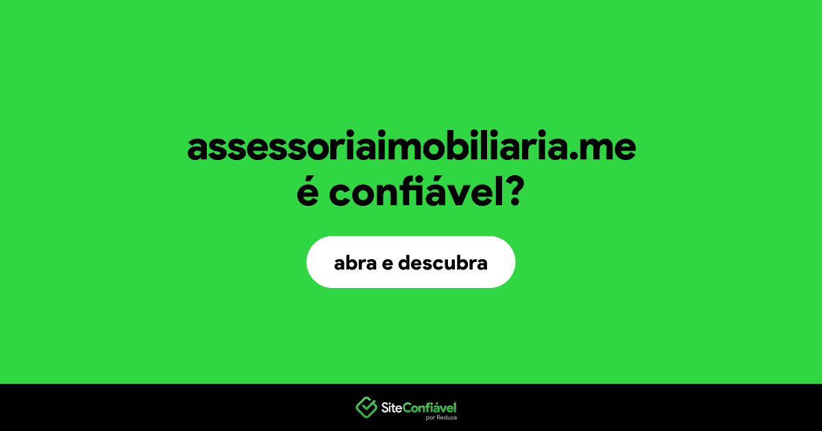 O site assessoriaimobiliaria.me é confiável?